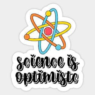 Science is Optimistic Sticker